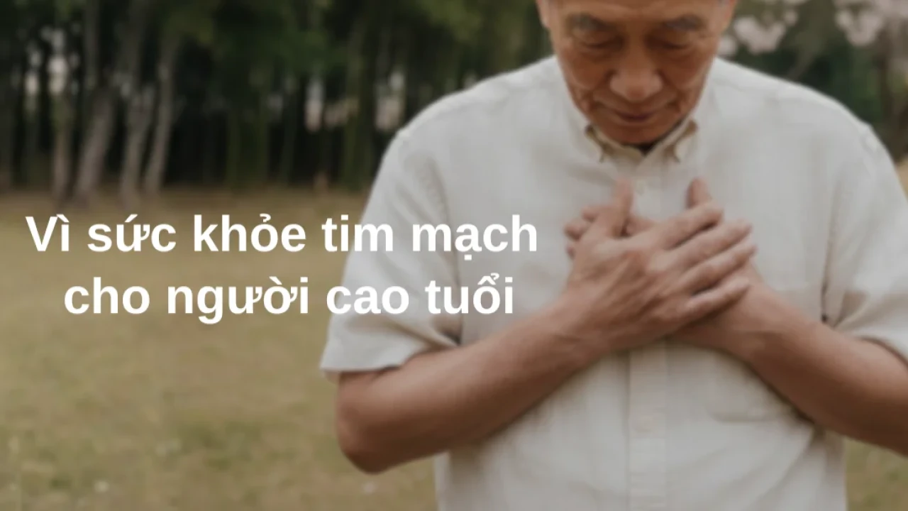 Vì sức khoẻ tim mạch cho người cao tuổi