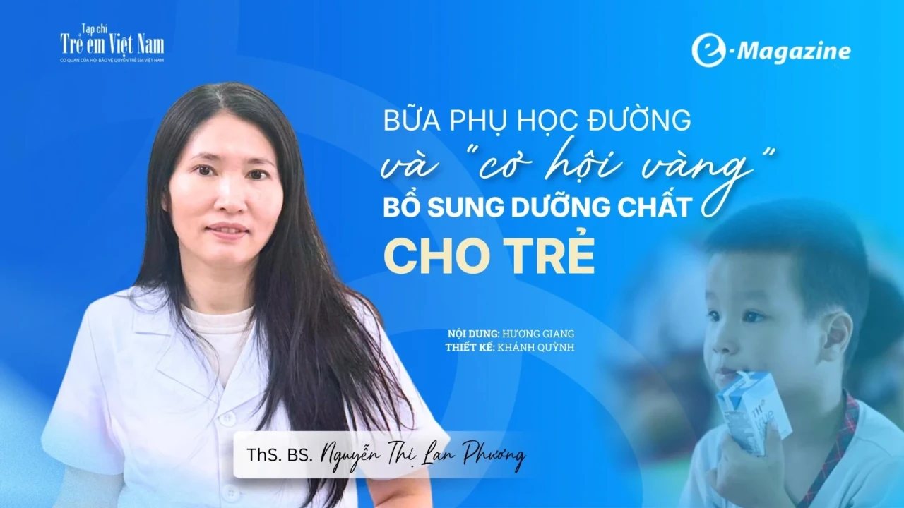 Bữa phụ học đường và ‘cơ hội vàng’ bổ sung dưỡng chất cho trẻ