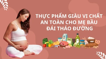 Thực phẩm giàu vi chất an toàn cho mẹ bầu đái tháo đường