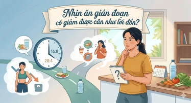 Nhịn ăn gián đoạn có giảm được cân như lời đồn?