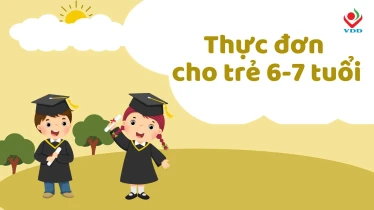 Thực đơn tham khảo cho trẻ 6-7 tuổi