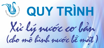 Quy trình xử lý nước cơ bản cho mô hình nước bề mặt (Poster Dự án SWAN - Nước sạch và Dinh dưỡng)